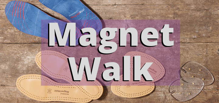 ENERGETIX Magnet show insoles on wooden floor with text over saying Magnet Walk and Link to Magnet Walk